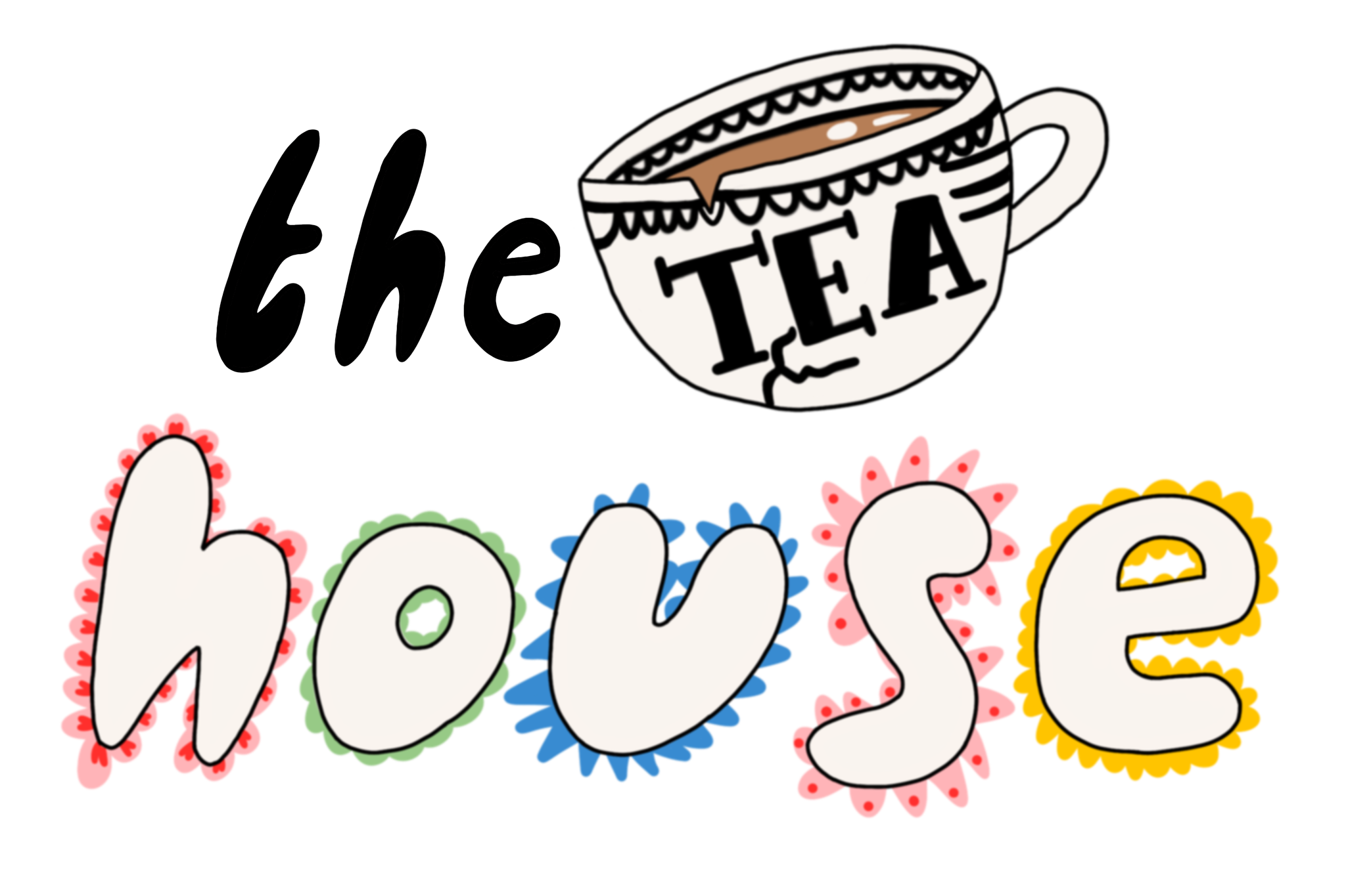 Doodle saying "The Tea House" Tea is written in a cracked cup.